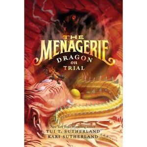 The Menagerie #2: Dragon on Trial -- Tui T. Sutherland